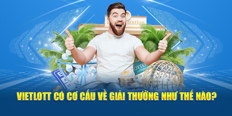 Vietlott có cơ cấu về giải thưởng như thế nào?