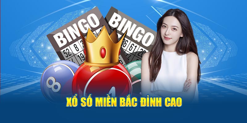 Xổ số miền Bắc đỉnh cao